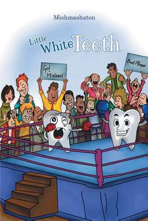 Little White Teeth de Mishmashaton