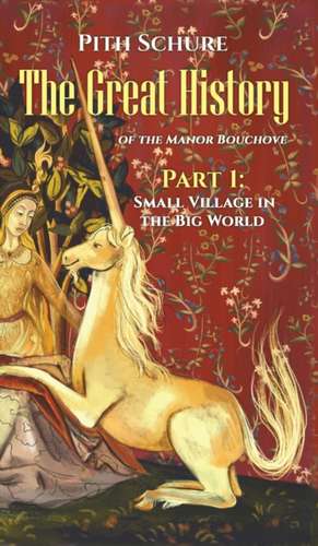 The Great History of the Manor Bouchove Part 1 de Pith Schure