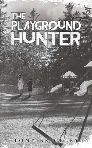 The Playground Hunter de Tony Brickley