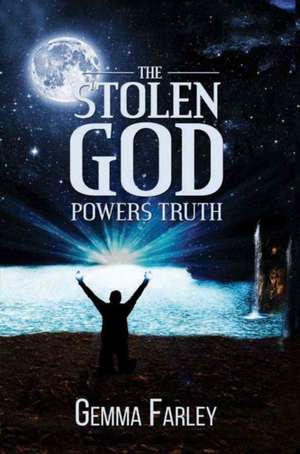 The Stolen God - Powers Truth de Gemma Farley