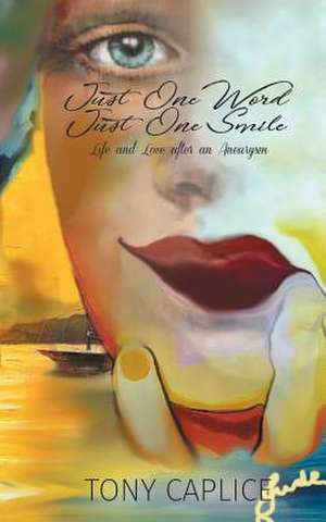 Just One Word, Just One Smile de Tony Caplice