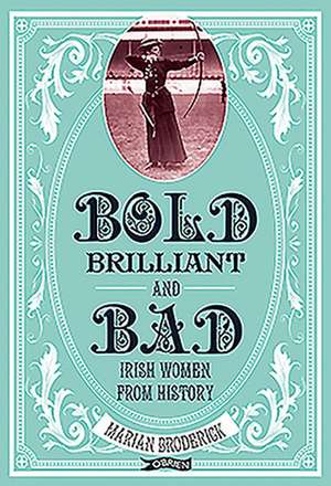 Bold, Brilliant and Bad de Marian Broderick