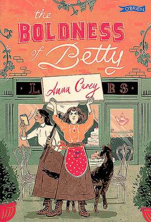 The Boldness of Betty de Anna Carey