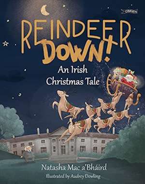 Reindeer Down! de Natasha Mac A'Bhaird