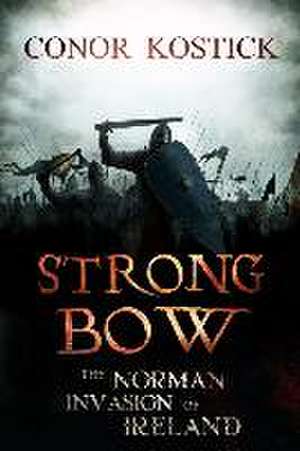 Kostick, C: Strongbow de Conor Kostick