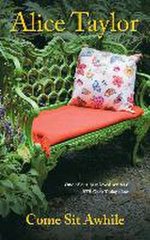 Come Sit Awhile de Alice Taylor