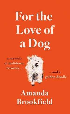 For the Love of a Dog de Amanda Brookfield