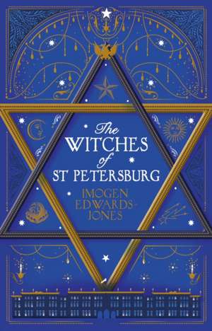 Imogen Edwards-Jones, E: The Witches of St. Petersburg de Edwards-Jones Imogen Edwards-Jones