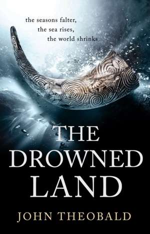 John Theobald, T: The Drowned Land de Theobald John Theobald