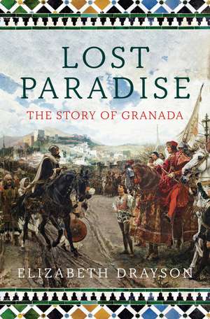 Lost Paradise: The Story of Granada de Elizabeth Drayson