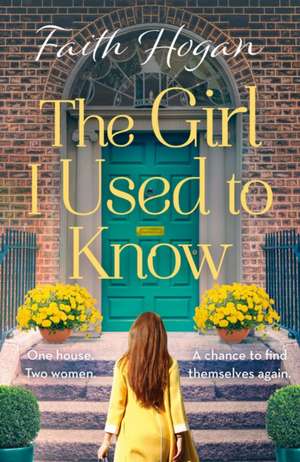 The Girl I Used to Know de Faith Hogan