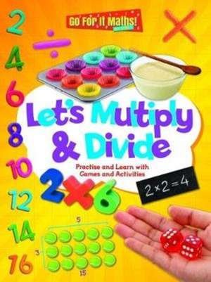 Let's Multiply and Divide: Practise and Learn with Games and Activities de Mike Askew