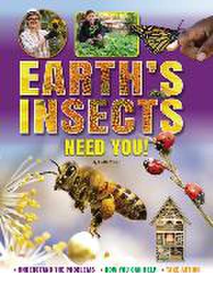 Earth's Insects Need You! de Ruth Owen