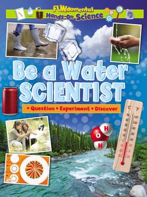 Be a Water Scientist de Ruth Owen