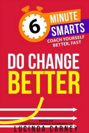 Do Change Better de Lucinda Carney