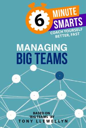 Managing Big Teams de Tony Llewellyn