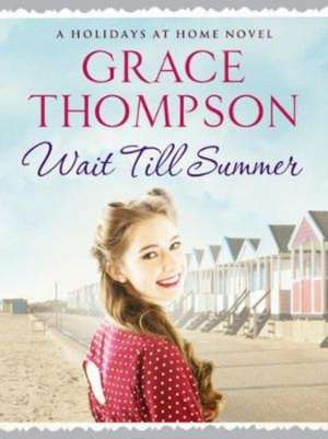 Wait Till Summer de Grace Thompson