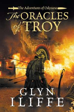 The Oracles of Troy de Glyn Iliffe