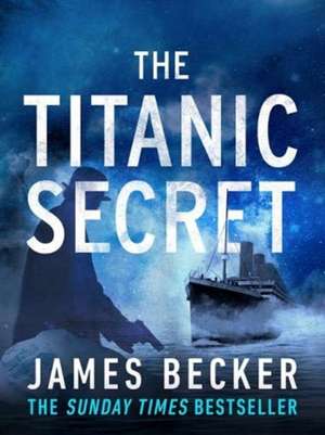 The Titanic Secret de James Becker