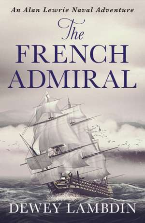 The French Admiral de Dewey Lambdin