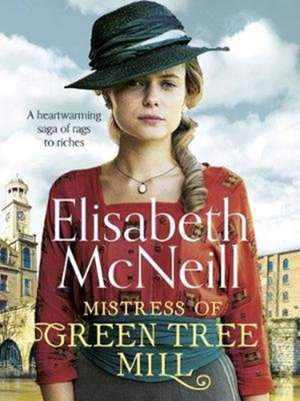 Mistress of Green Tree Mill de Elisabeth McNeill