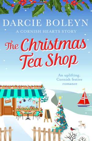 The Christmas Tea Shop de Darcie Boleyn