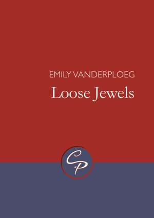 Loose Jewels de Emily Vanderploeg