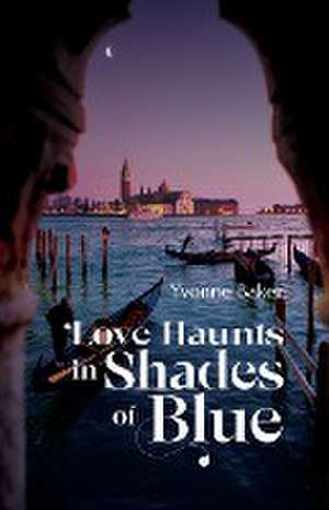 Love Haunts in Shades of Blue de Yvonne Baker