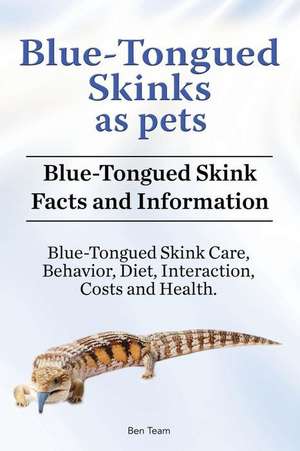 Blue-Tongued Skinks as pets. Blue-Tongued Skink Facts and Information. Blue-Tongued Skink Care, Behavior, Diet, Interaction, Costs and Health. de Ben Team