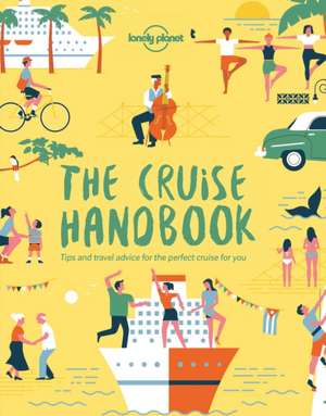 Lonely Planet The Cruise Handbook de Lonely Planet