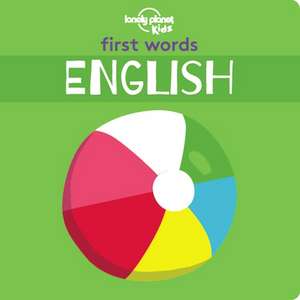 Lonely Planet Kids First Words - English de Lonely Planet Kids