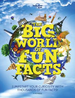 Lonely Planet Kids the Big World of Fun Facts de Lonely Planet Kids