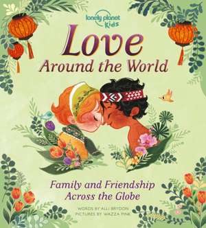 Lonely Planet Kids Love Around The World de Alli Brydon