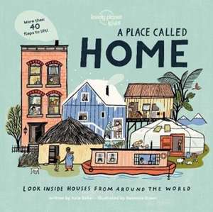 Lonely Planet Kids A Place Called Home de Kate Baker