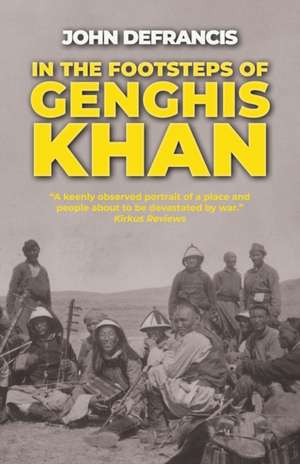 In the Footsteps of Genghis Khan de John Defrancis