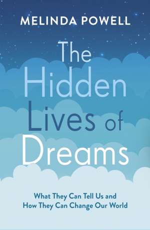 The Hidden Lives of Dreams de Melinda Powell