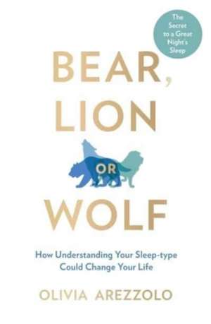 Bear, Lion or Wolf de Olivia Arezzolo