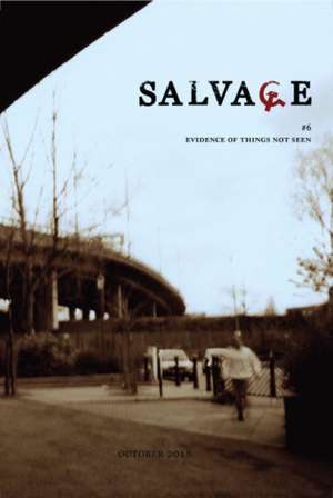 Salvage #6: Evidence of Things Not Seen de Salvage