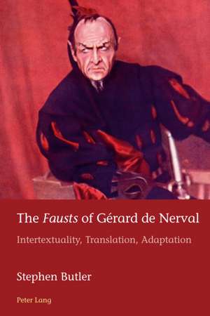 "Fausts" of Gerard de Nerval de Stephen Butler