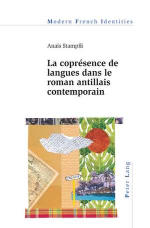 La coprésence de langues dans le roman antillais contemporain de Anais Stampfli