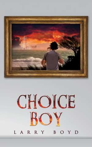 Choice Boy de Larry Boyd