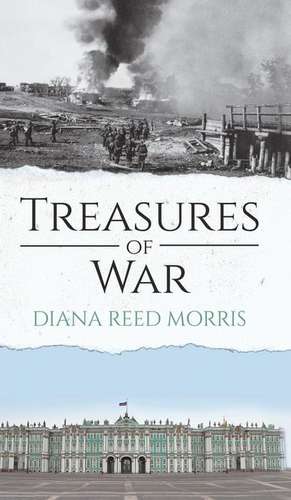 Treasures of War de Diana Reed Morris