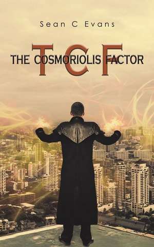 The Cosmoriolis Factor de Sean C. Evans