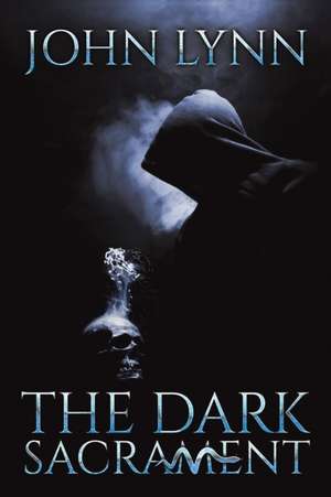 The Dark Sacrament de John Lynn