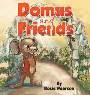 Domus and Friends de Rosie Pearson