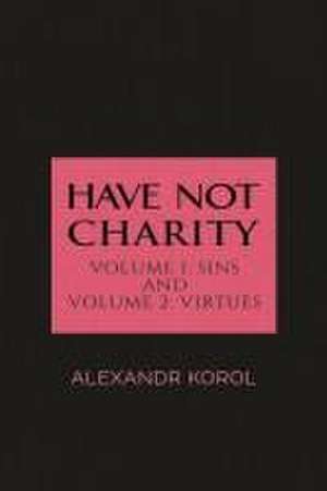 Have Not Charity - Volume 1 de Alexandr Korol