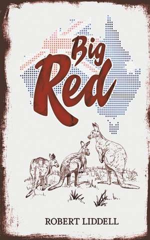 Big Red de Robert Liddell