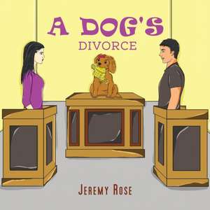 A Dog's Divorce de Jeremy Rose