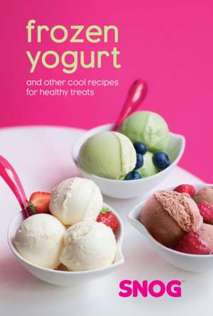 Frozen Yogurt: and other cool recipes for healthy treats de Pablo Uribe