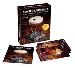 Coffee Cocktails deck: 50 cards for delicious drinks that mix coffee & liquor de Jason Clark